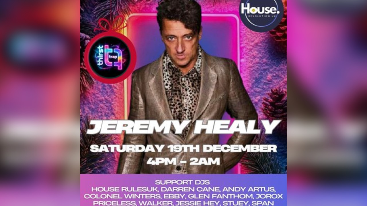 Thirst Trap Xmas Bash with Jeremy Healy