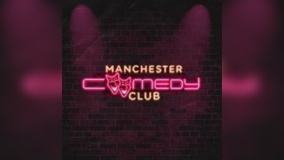 Manchester Comedy Club - 5th December