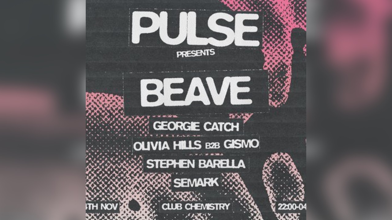 Pulse presents BEAVE | House Music Rave | Canterbury