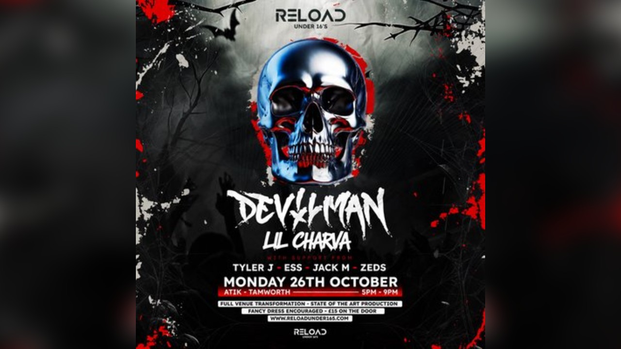 Reload U16s - Halloween Tour - Tamworth Ft Devilman | Lil Charva