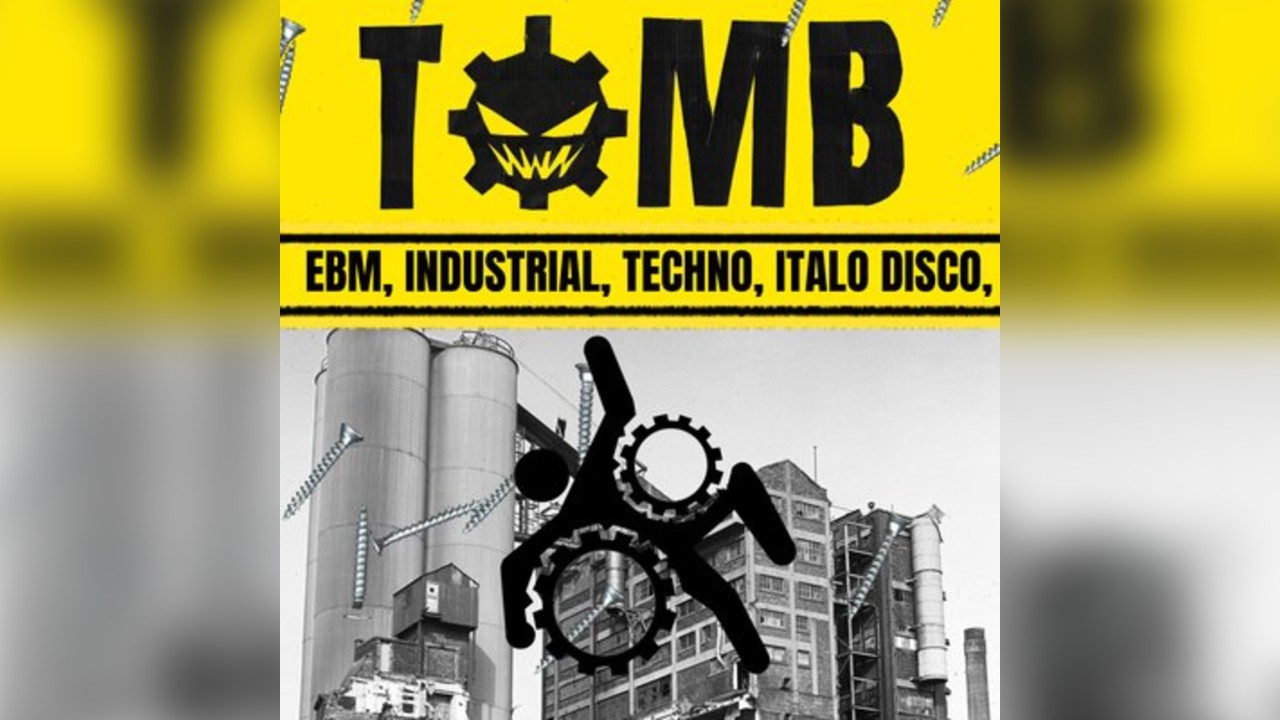 TOMB : EBM, Industrial, Techno, Goth, Post Punk
