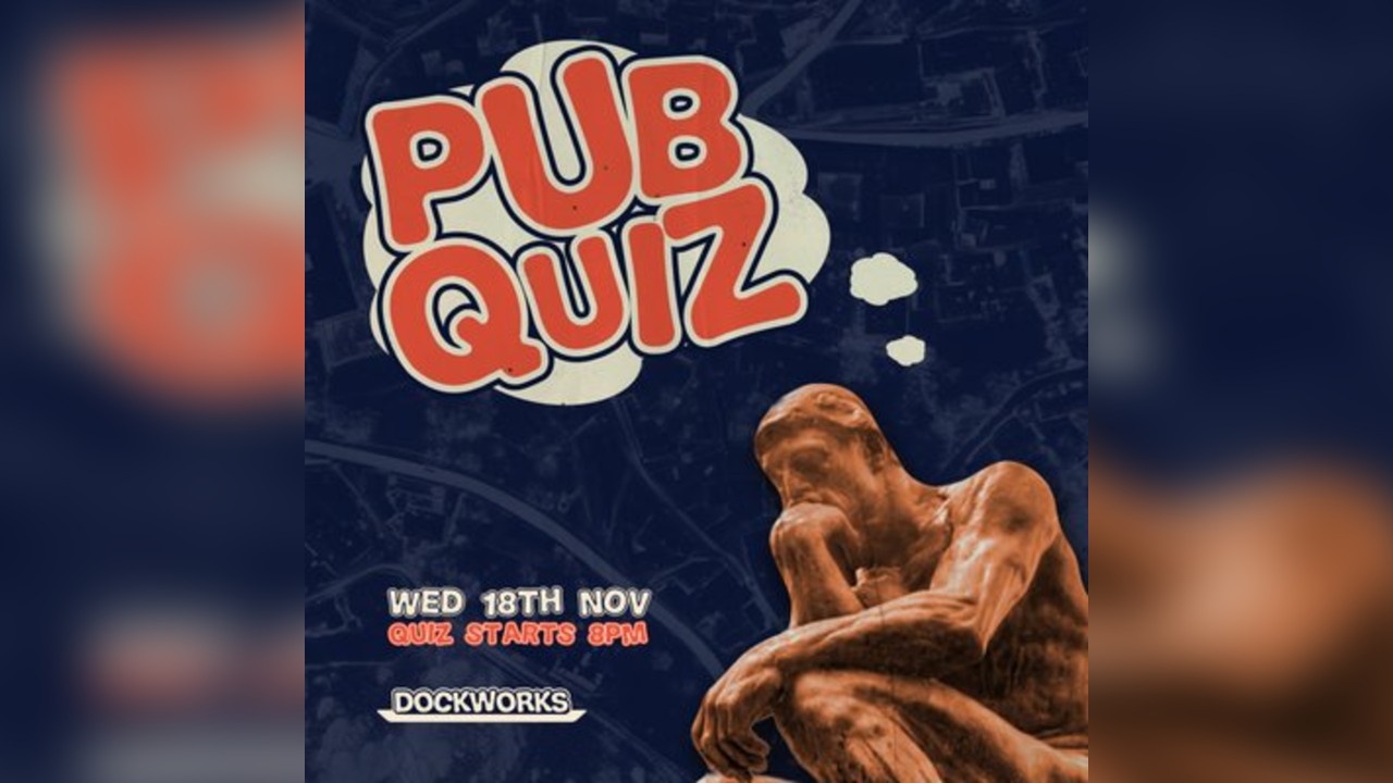 PUB QUIZ - £100 Cash Prize - Dockworks Waterfront