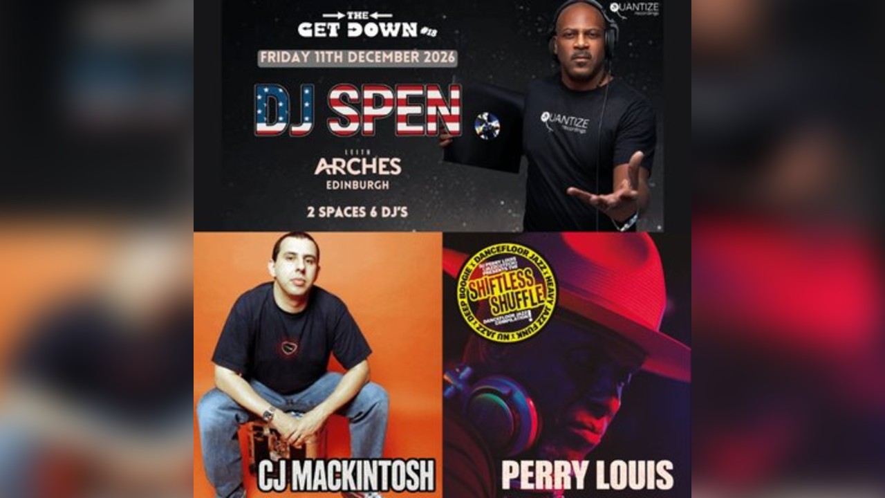 TheGetDown #18 Presents DJ SPEN + CJ MACKINTOSH+ PERRY LOUIS