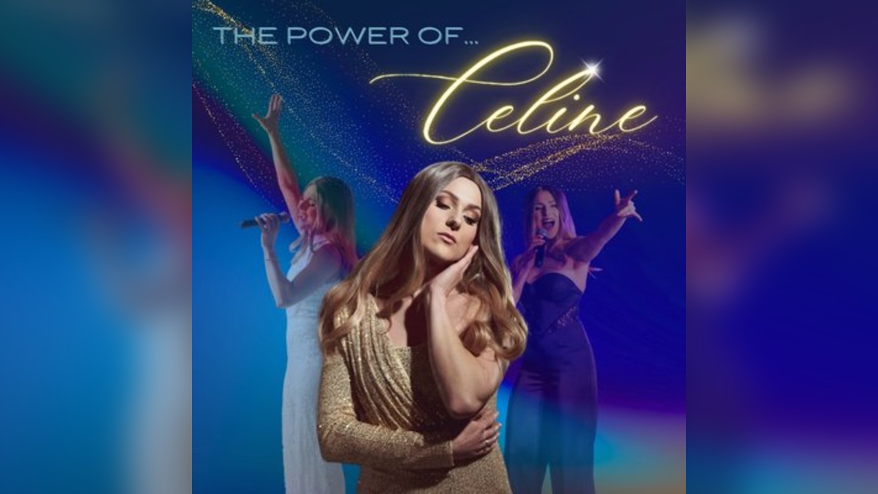 The Power Of... Celine  The Tribute Show