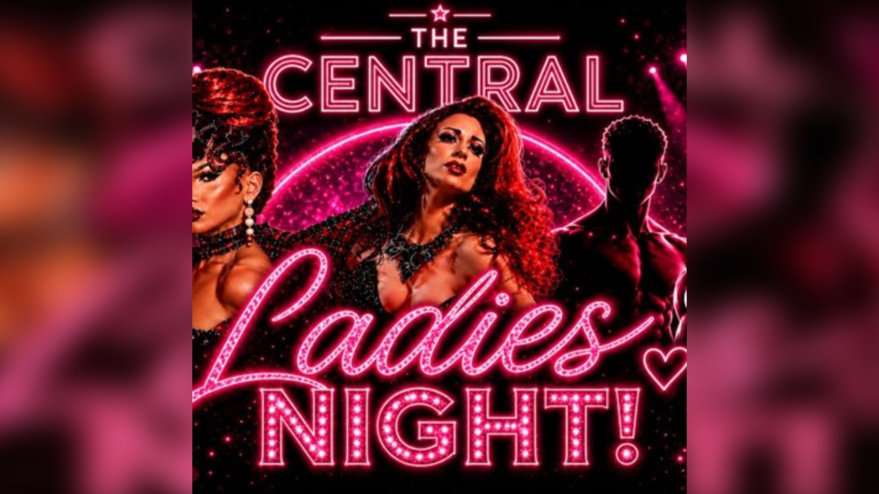 The Central Middlesbrough, LADIES NIGHT