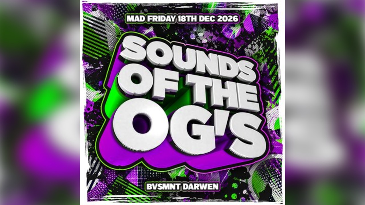 Sounds Of The OG's @ BVSMNT, Darwen (18.12.26)