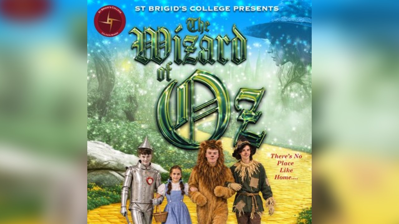 St Brigid's College Presents The Wizard of OZ