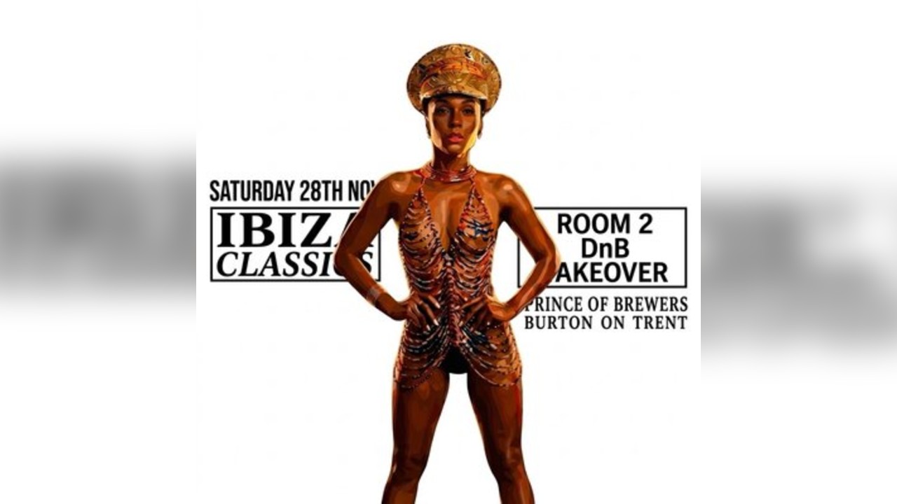 Ibiza Classics + DnB Takeover - Burton on Trent