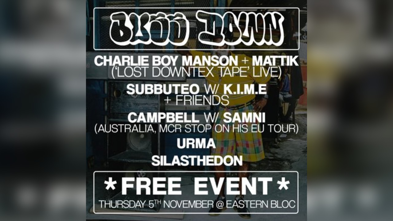 Bussdown presents - Charlie Boy Manson, Mattik, Subbuteo + More