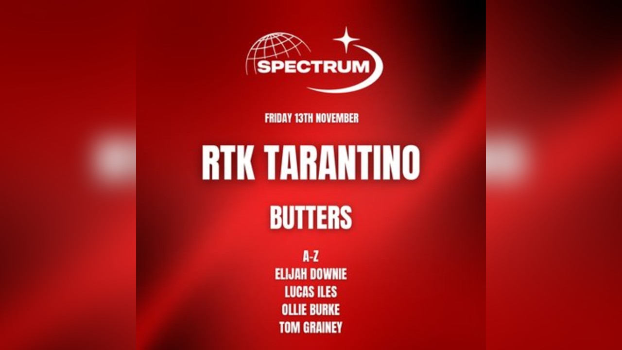 Spectrum @ Brickhaus Warrington - RTK Tarantino , Butters + More