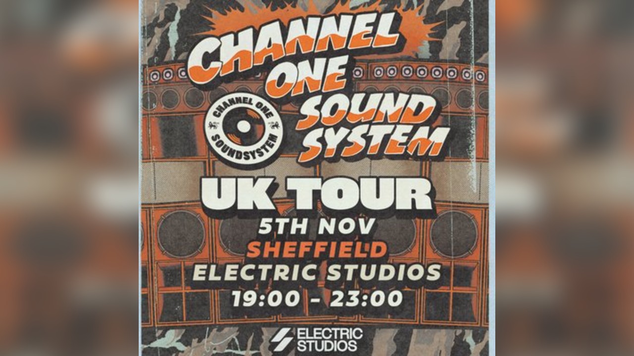 Channel One Sound System UK Tour: Sheffield
