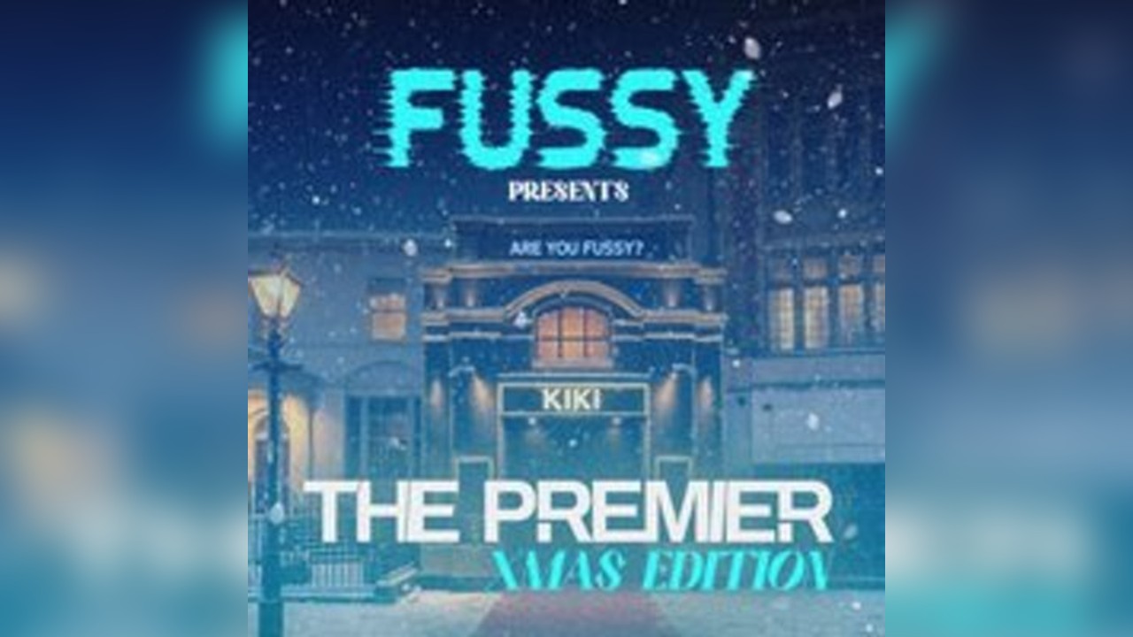 Fussy Presents... The Premier @ KIKI