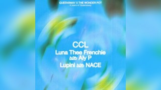 The Wonder Pot X Queensway 4th Birthday - CCL + Lupini