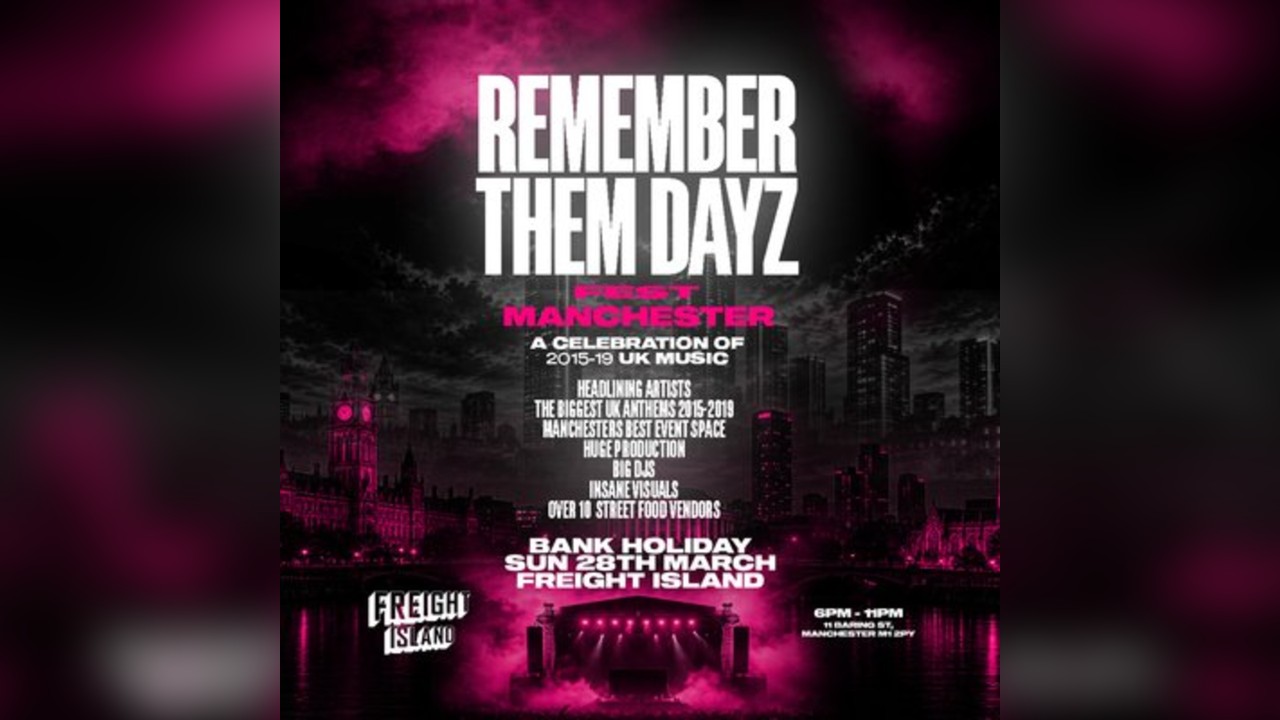 Remember Them Dayz - Manchester - Freight Island