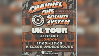 Channel One Sound System UK Tour: London