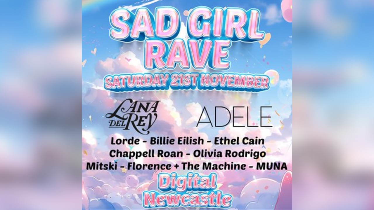 Sad Girl Rave﻿ (Newcastle)