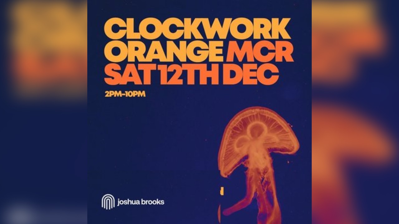 Clockwork Orange MCR | Joshua Brooks Manchester