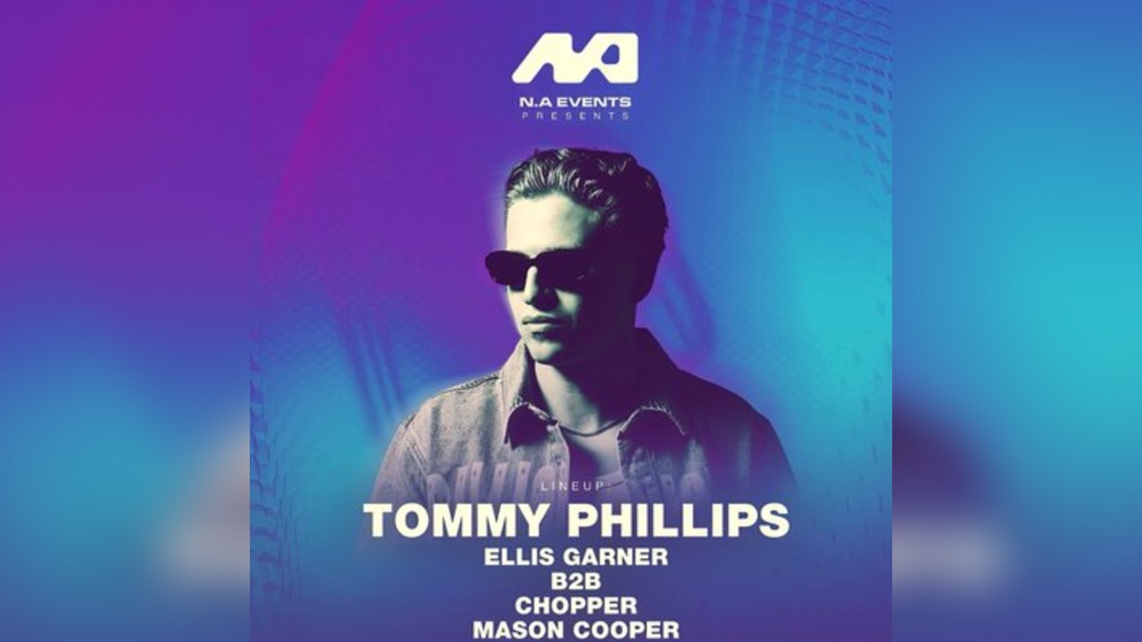 N.A EVENTS Presents: Tommy Phillips,Chopper, Ellis Garner + More