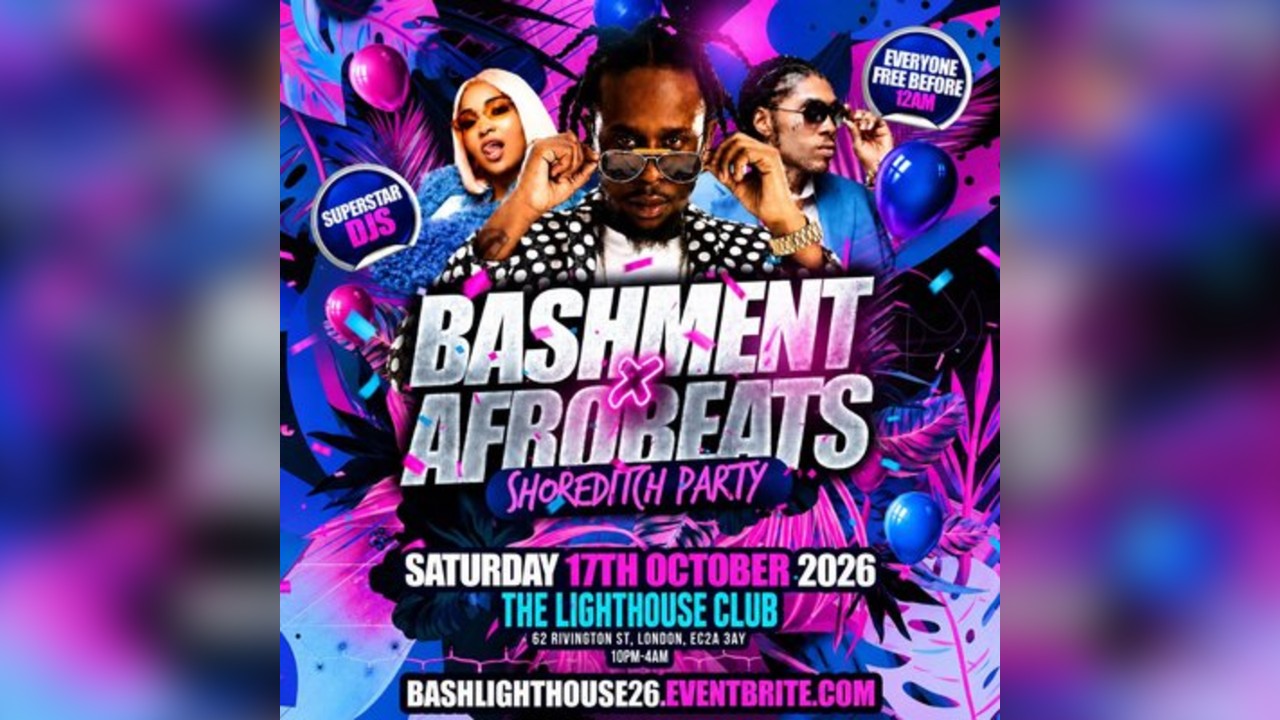 Bashment X Afrobeats - Shoreditch Party - Everyone Free Before 1