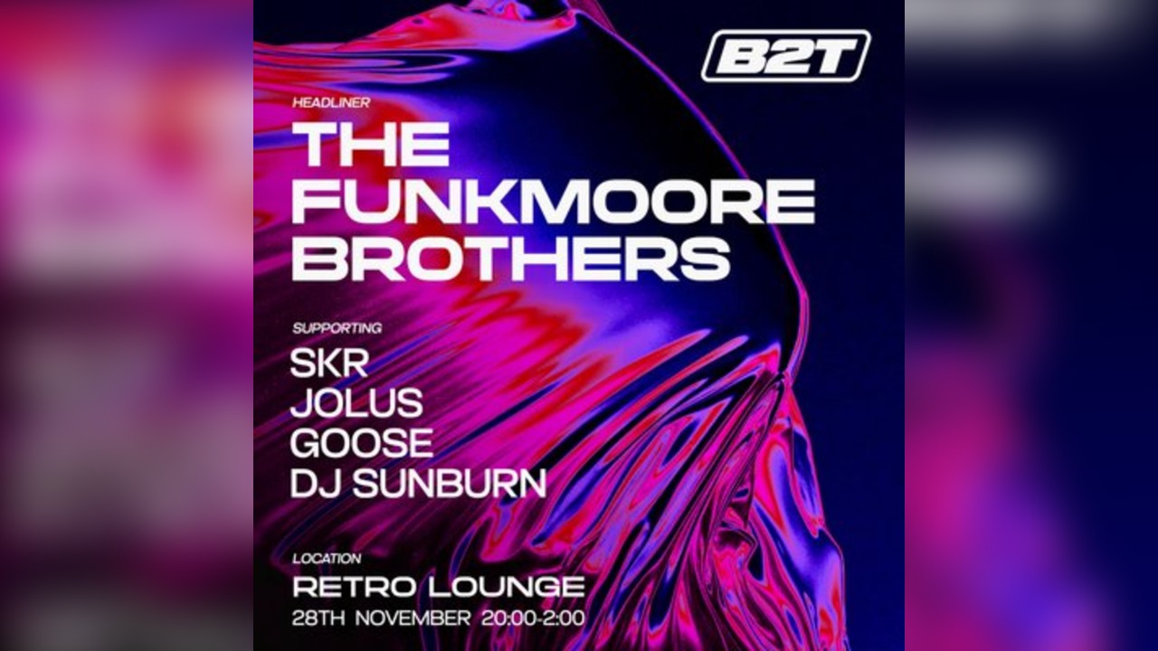 B2T Presents : The Funkmoore Brothers