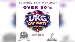 UKG Day Party (Over 30's)  - Saturday 15th May 2027