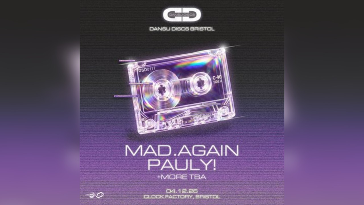 Dansu Discs: MAD.AGAIN & Pauly - Bristol