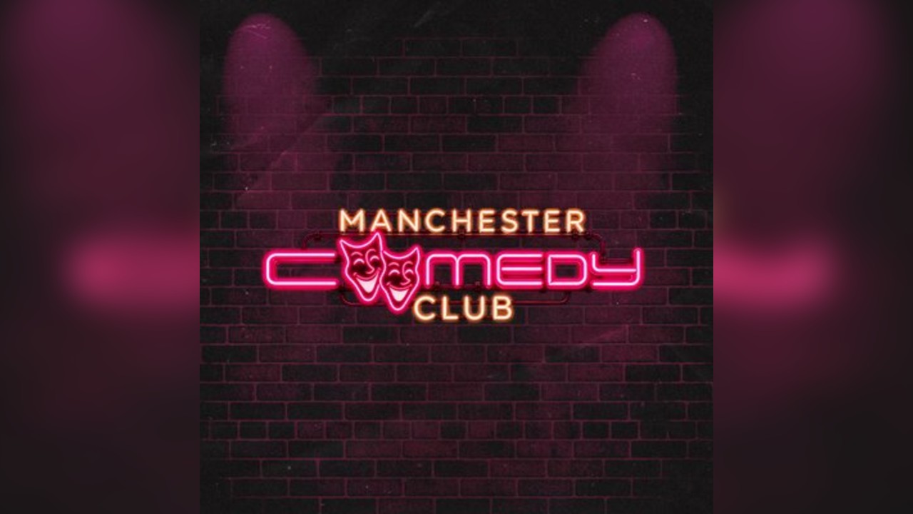 Manchester Comedy Club - 7th of November