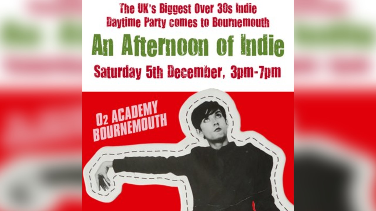 An Afternoon of Indie: BOURNEMOUTH (over 30s), 3pm-7pm