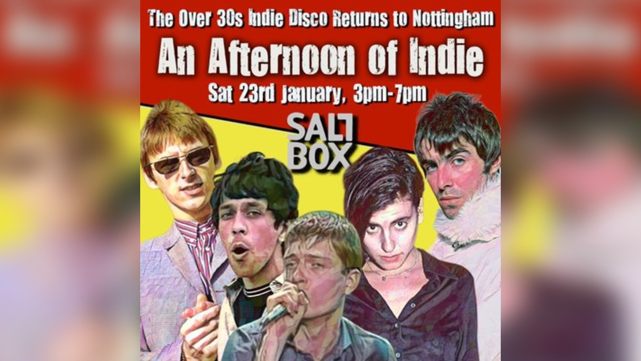 An Afternoon of Indie: NOTTINGHAM (over 30s), 3pm-7pm