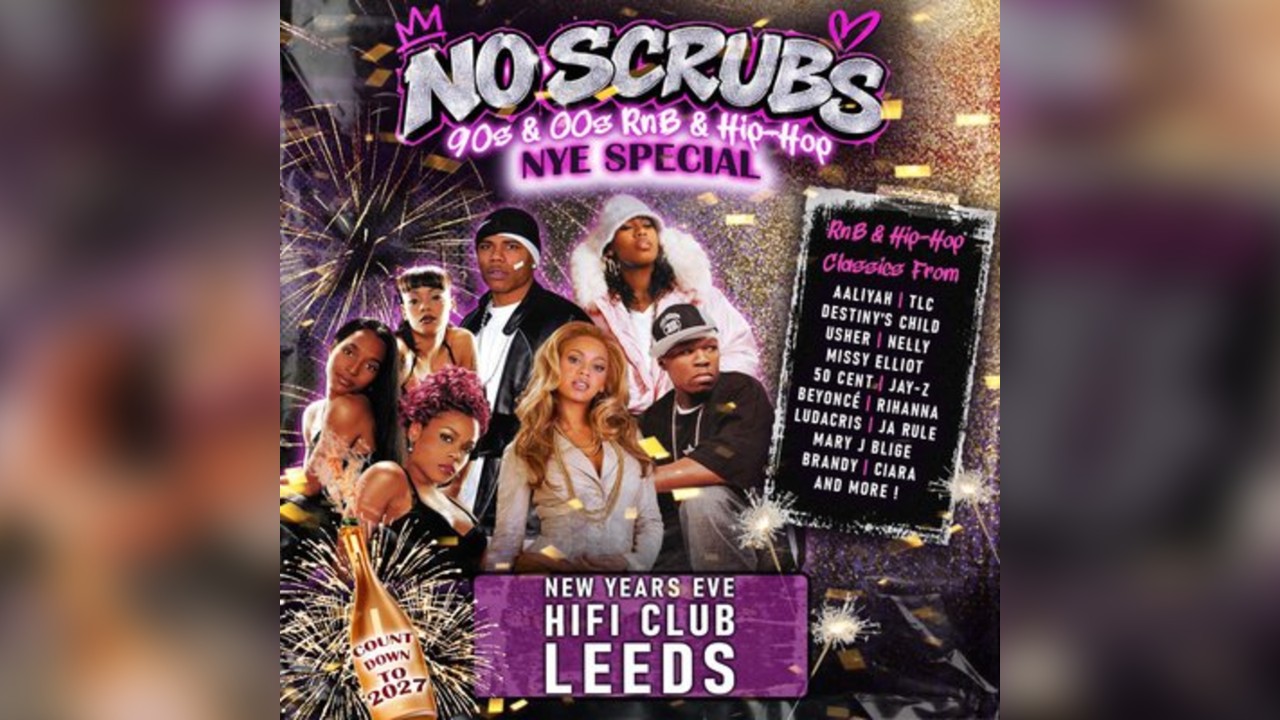 No Scrubs - 90s & 00s Rnb & Hip-Hop NYE Party (Leeds)
