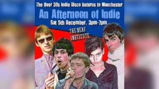An Afternoon of Indie: MANCHESTER (over 30s), 3pm-7pm