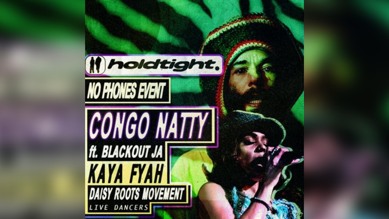 CONGO NATTY / KAYA FYAH  - holdtight. / No Phones Party / Jungle
