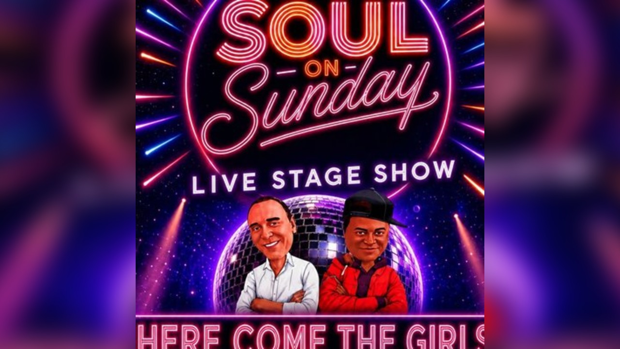 Soul on Sunday Live Here Comes the Girls Tour