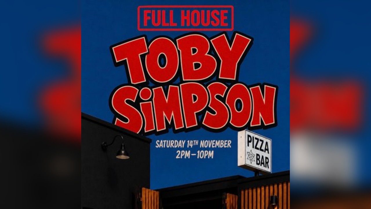 Full House | Toby Simpson | Starlane Pizza bar | 14th November