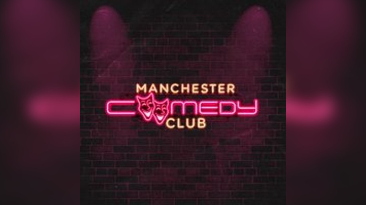 Manchester Comedy Club - 21st November