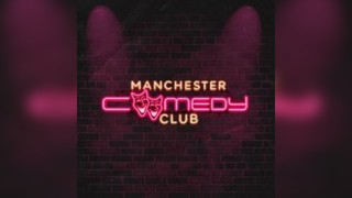 Manchester Comedy Club - 21st November