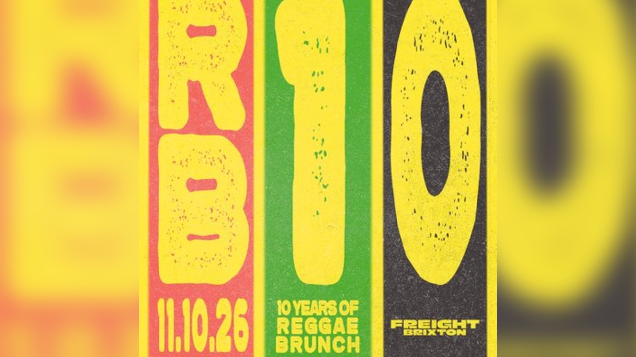 The Reggae Brunch 10th Birthday - LONDON - Sun 11th Oct