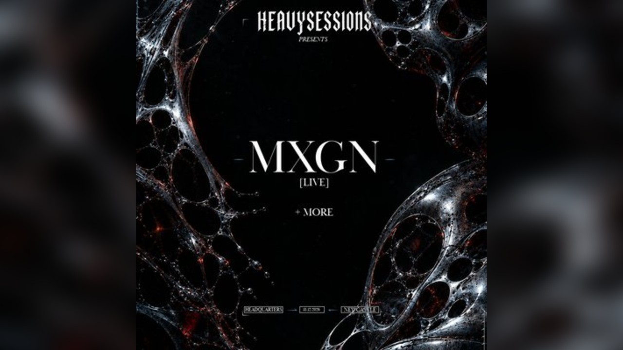 HVY Presents: MXGN [LIVE] + More