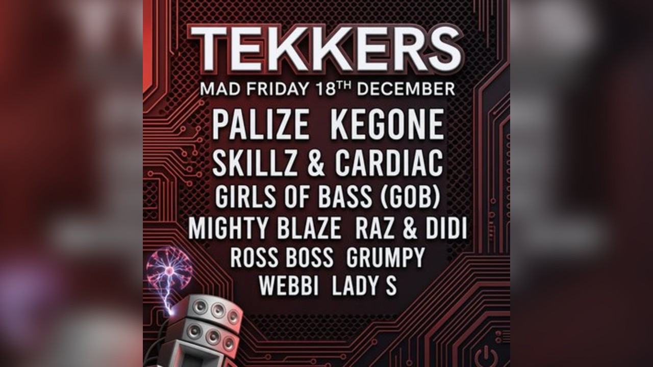 TEKKERS Mad Friday Special Friday 18th December
