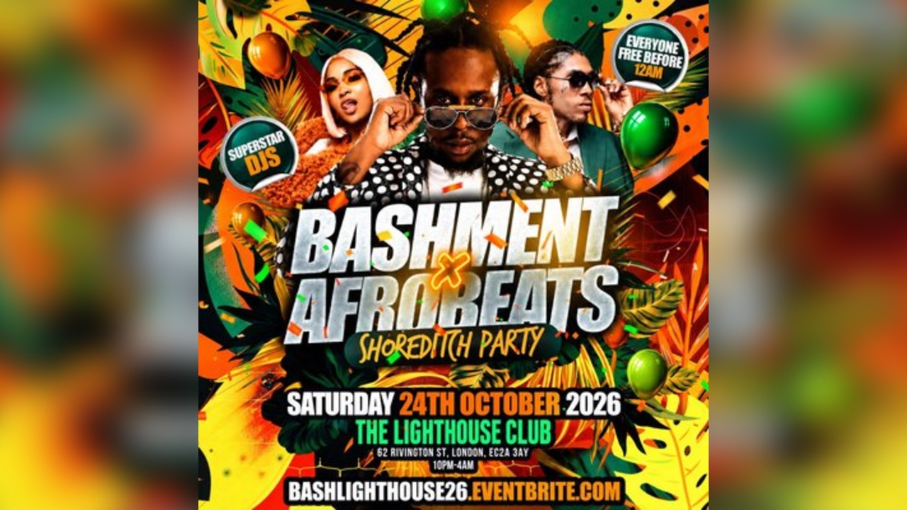 Bashment X Afrobeats-Shoreditch Party-Everyone Free Before 12AM