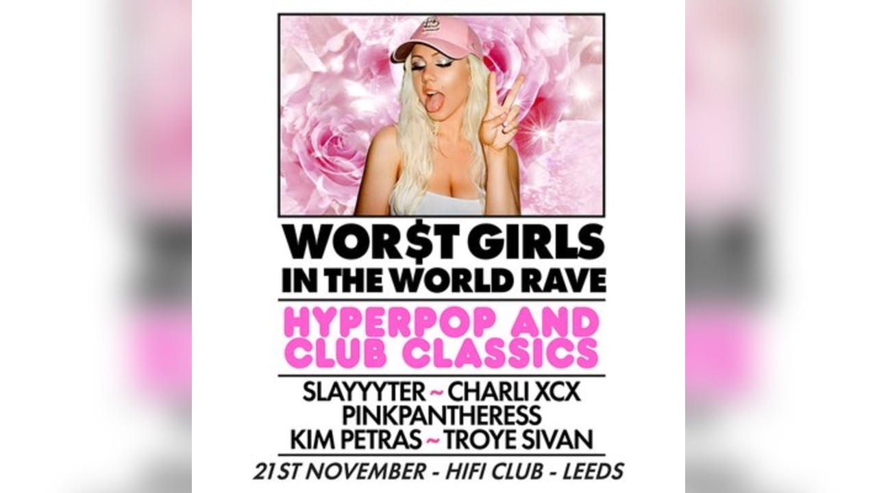WOR$T GIRLS IN THE WORLD RAVE (Leeds)