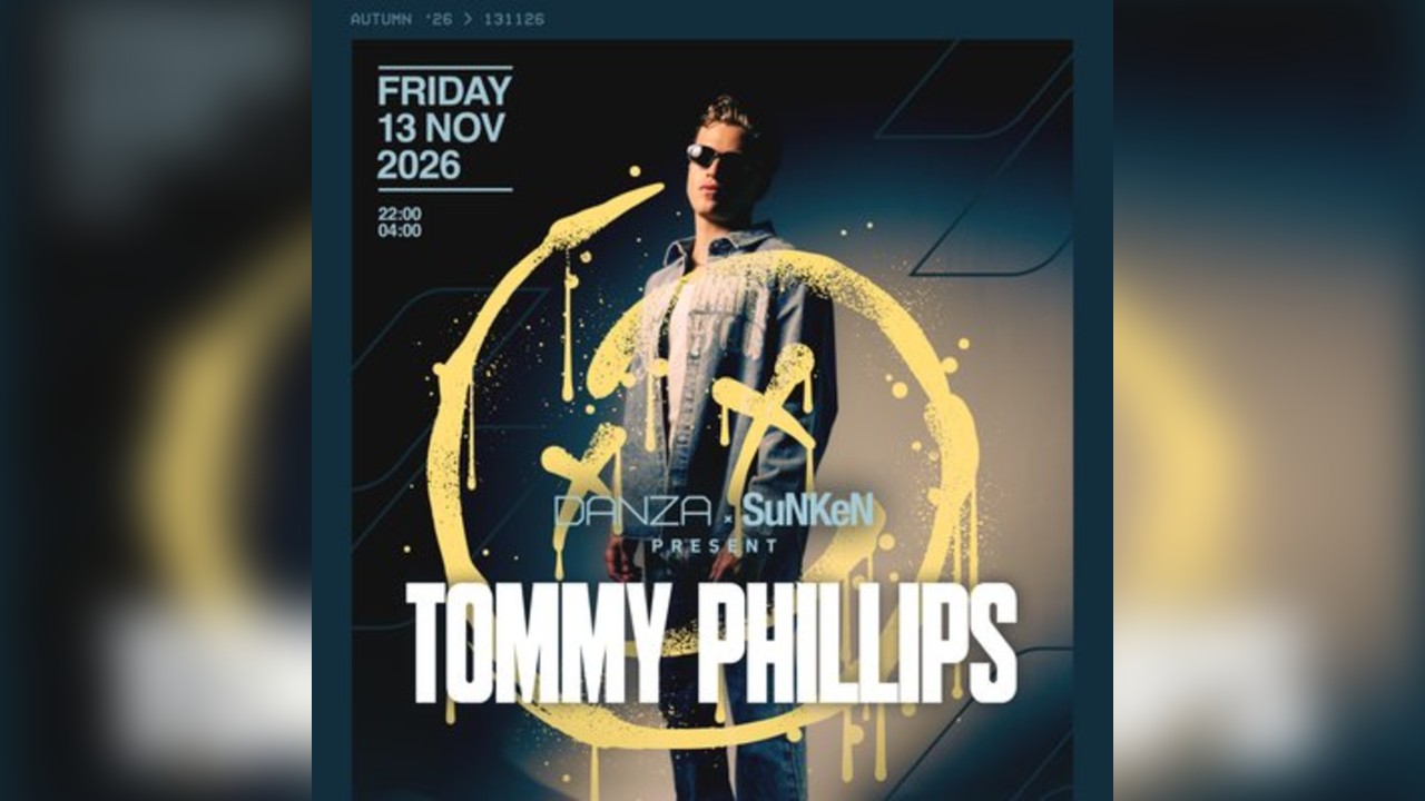 TOMMY PHILLIPS & more Danza x SuNKeN