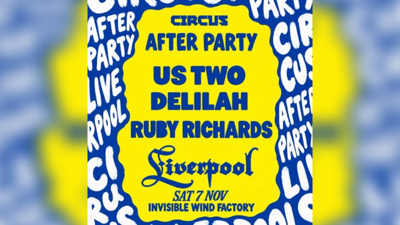 Circus Official Afterparty - Us Two, Delilah, Ruby Richards
