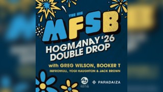 The Big MFSB Hogmanay '26 Double Drop
