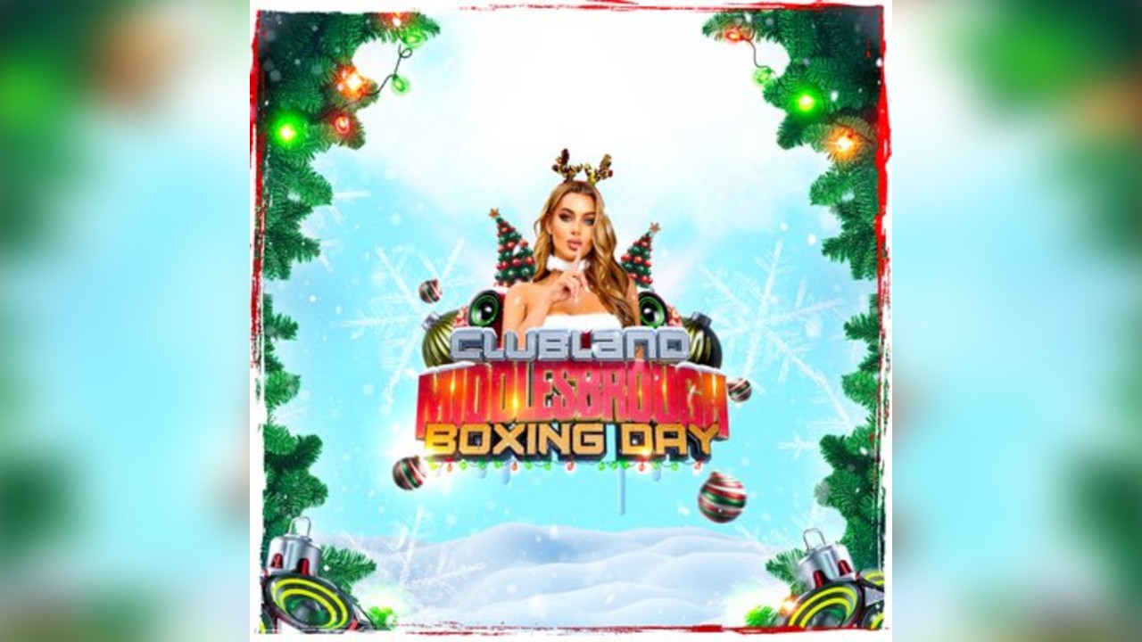 Clubland Boxing Day - Middlesbrough