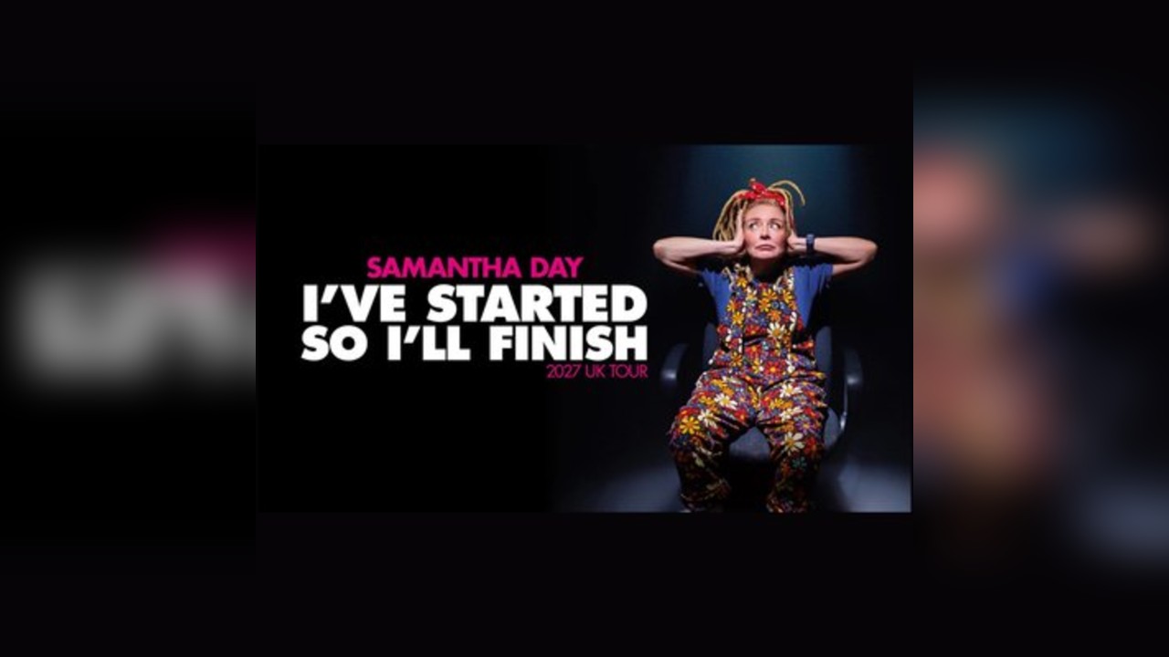 Samantha Day 'I’ve Started, So I’ll Finish'