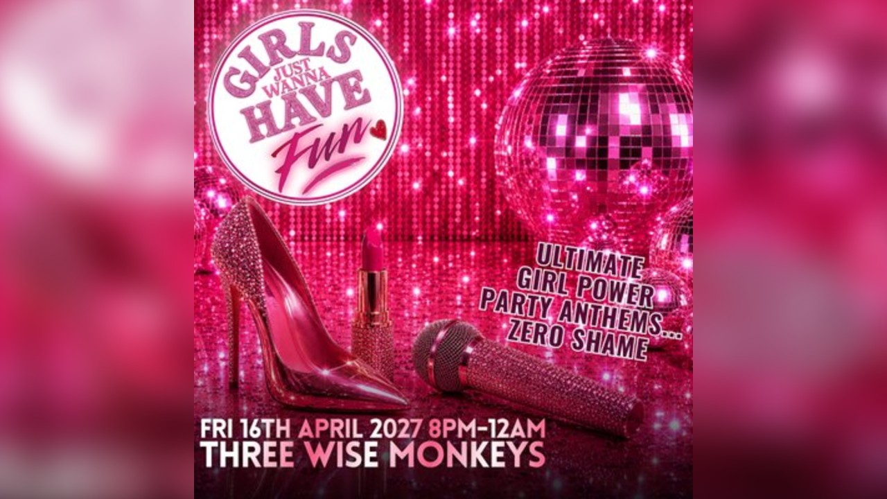 Girls Just Wanna Have Fun - Colchester