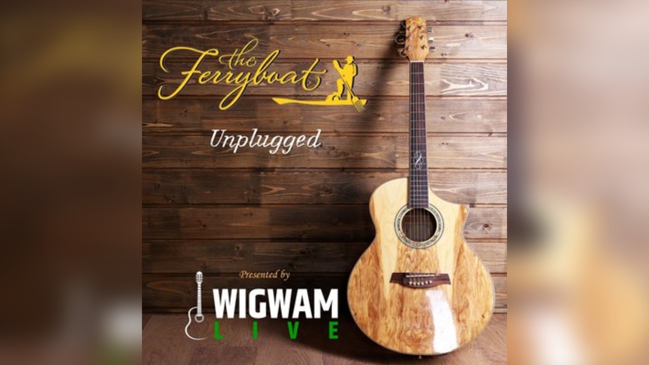 The Ferryboat Unplugged presented by Wigwam LIVE