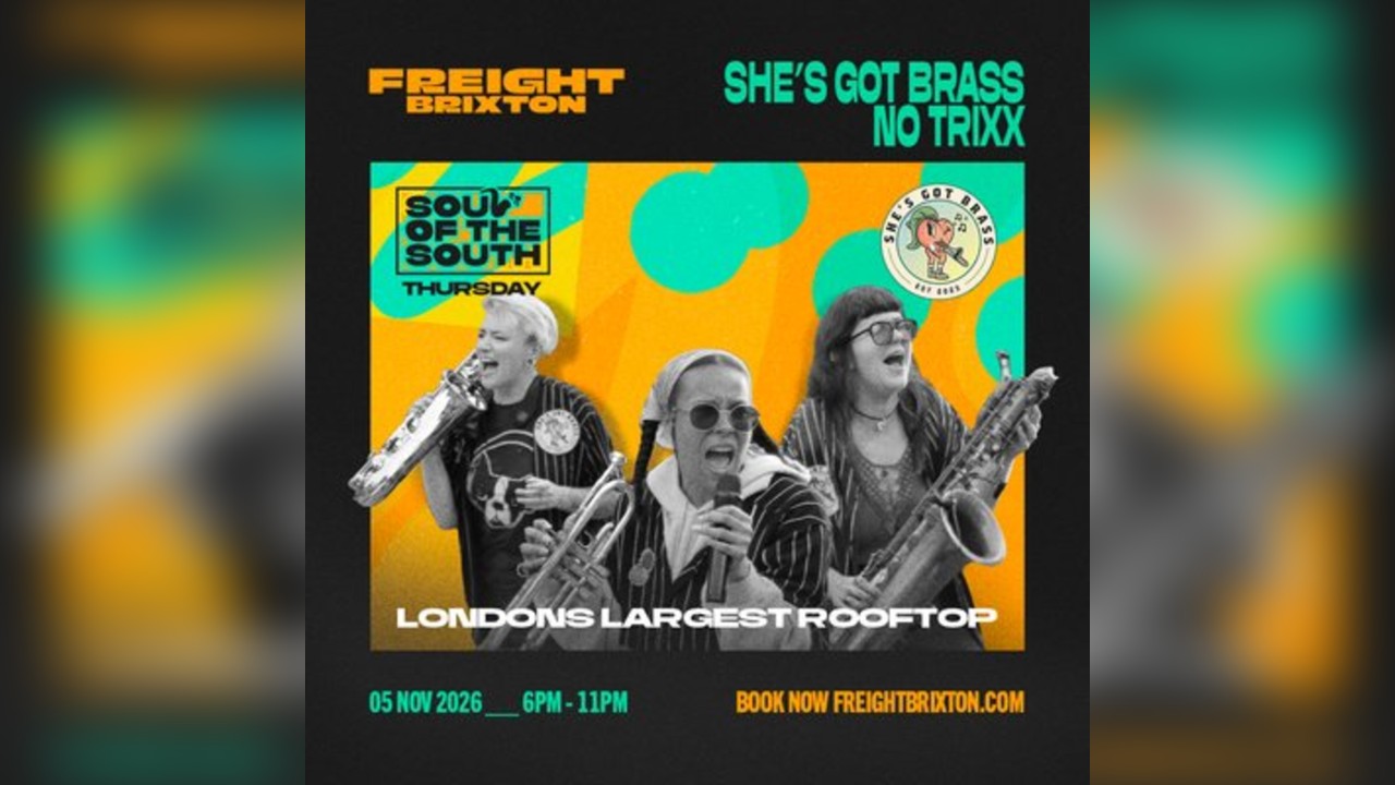 She's Got Brass - Freight Brixton Presents: Soul of the South