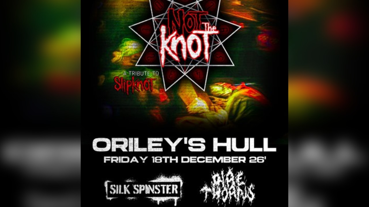 Not The Knot, Silk Spinster & Dire Thorns